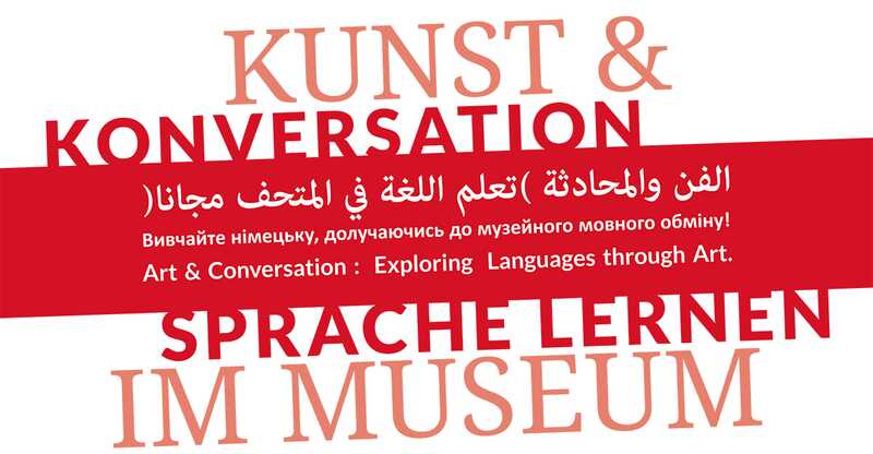 Schriftzug "Kunst & Konversation: Sprache lernen im Museum" auf Deutsch, Englisch, Arabisch und Ukrainisch